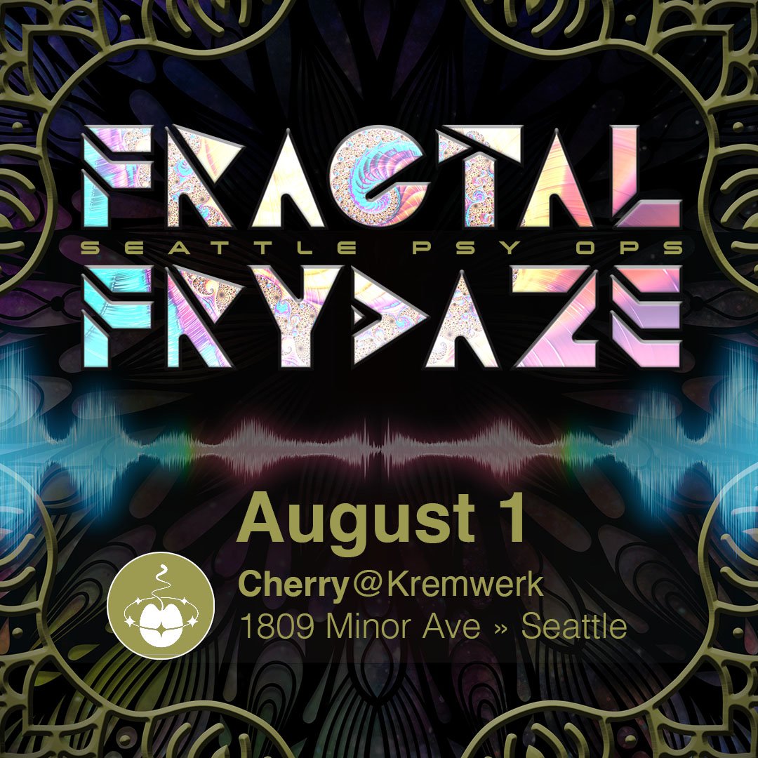 Seattle Psy Ops presents Fracktal Frydaze — Kremwerk